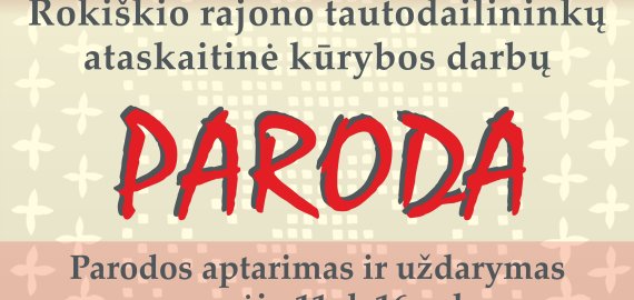 Rokiškio rajono tautodailininkų ataskaitinė kūrybos darbų paroda