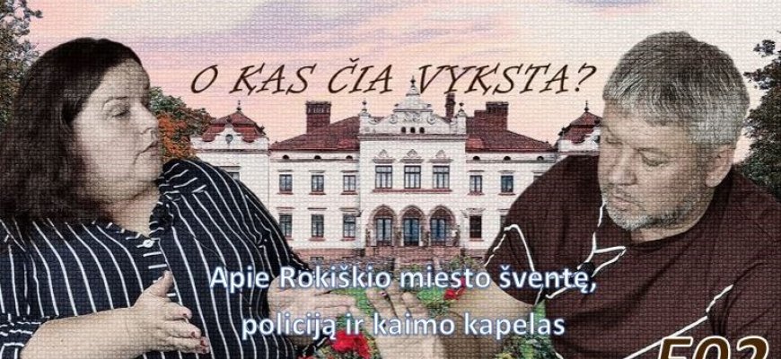 O kas čia vyksta? E02 Apie Rokiškio miesto šventę, policiją ir kaimo kapelas (video)