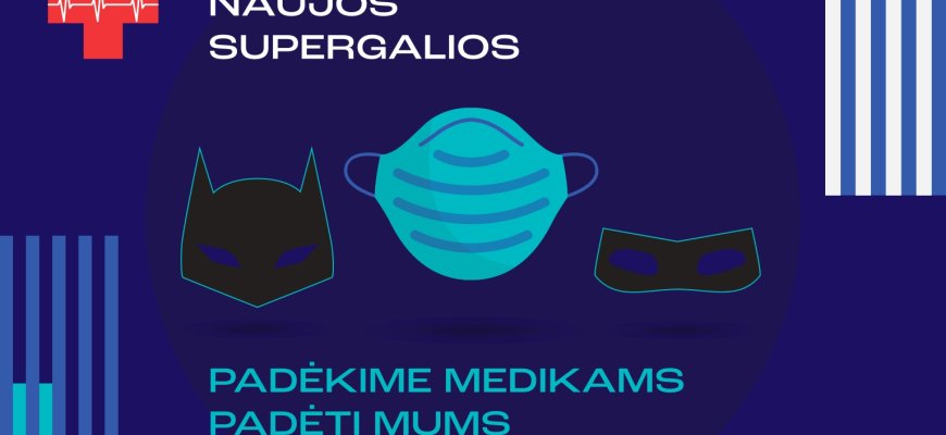 Nauji herojai - naujos supergalios. Padėkime medikams padėti mums!