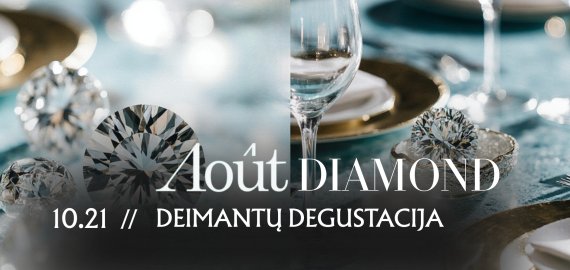 „Pupelėje“ - deimantų degustacija su „Aout Diamonds“