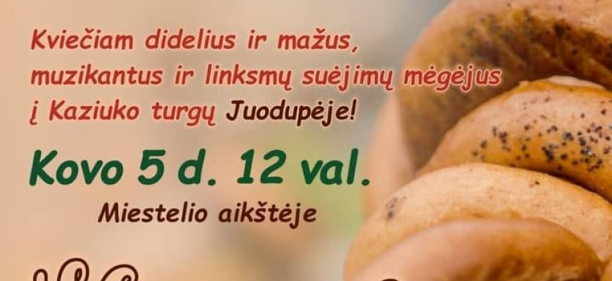 Kovo 5 d. Juodupės miestelio aikštėje - Kaziuko turgus