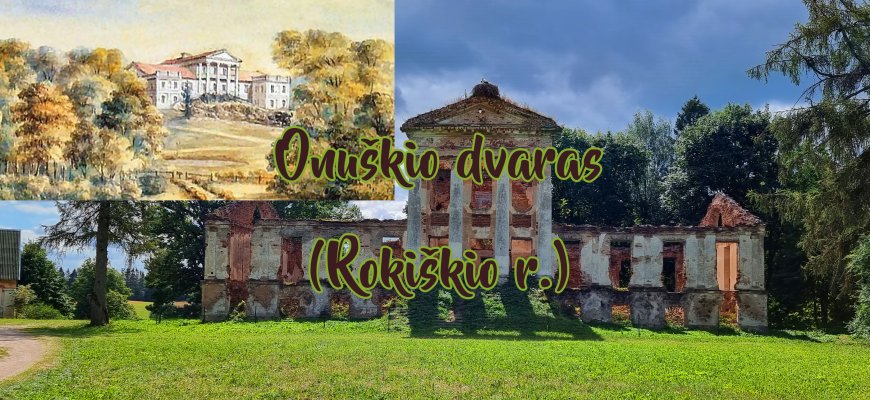 Onuškio dvaro griuvėsiai Rokiškio r. (video)