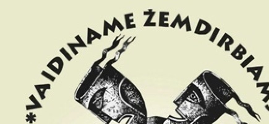 XXXII Lietuvos profesionalių teatrų festivalis VAIDINAME ŽEMDIRBIAMS – 2016 Kovo 1 – 20 d. SPEKTAKLIŲ ANONSAI (atnaujinti)