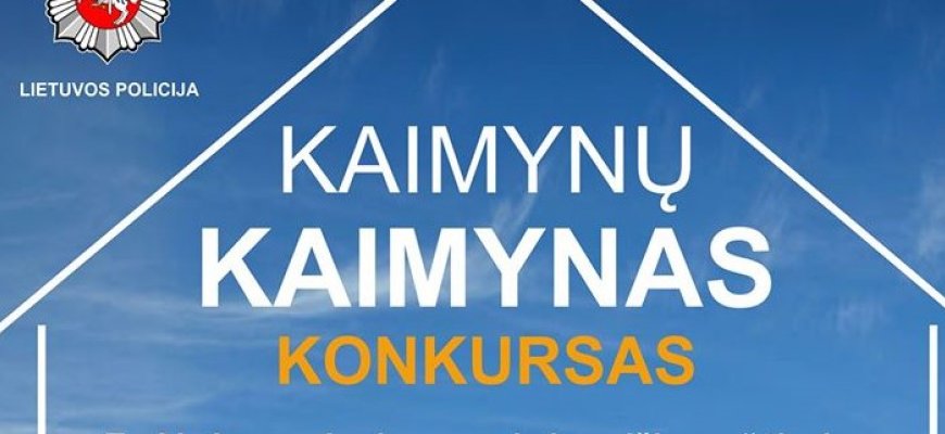 Rokiškio rajono policijos komisariatas organizuoja konkursą „KAIMYNŲ KAIMYNAS“