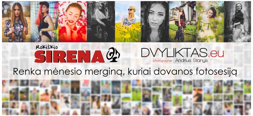 Rokiškio Sirena ir dvyliktas.eu skelbia konkursą merginoms