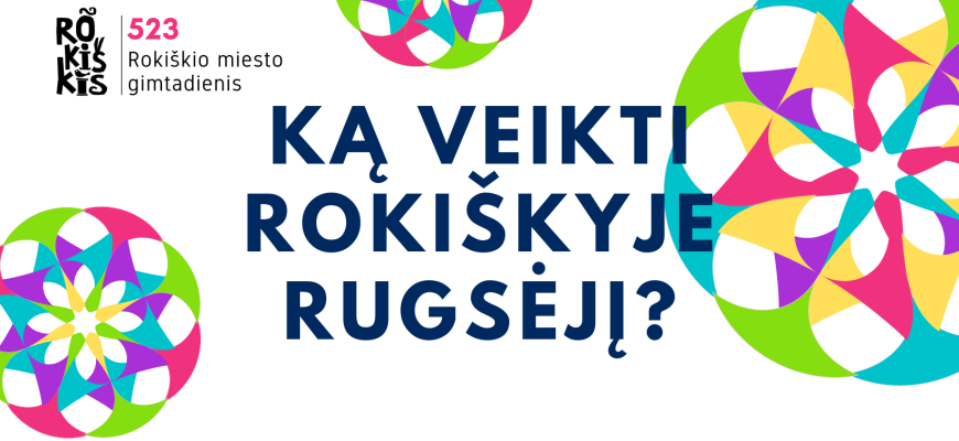 Ką veikti Rokiškyje rugsėjį?