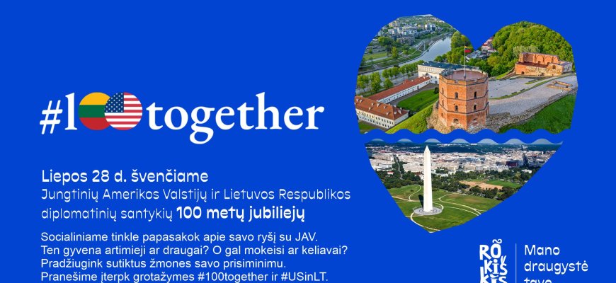 Liepos 28 d. minėsime Lietuvos ir JAV diplomatinių santykių 100 metų jubiliejų