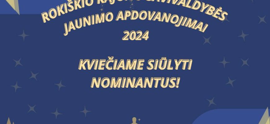 Kviečiame siūlyti nominantus Rokiškio rajono savivaldybės apdovanojimams