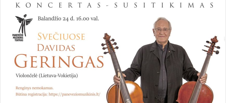 Koncertas-susitikimas Panevėžio muzikiniame teatre. SVEČIUOSE DAVIDAS GERINGAS
