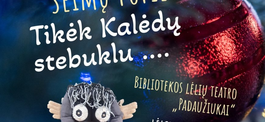 Bibliotekoje - šeimų popietė „Tikėki Kalėdų stebuklu...“