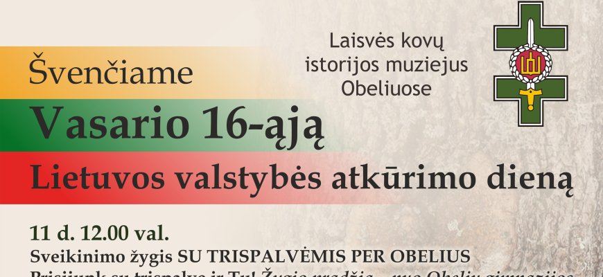 Laisvės kovų istorijos muziejus Obeliuose: švenčiame Vasario 16-ąją – Lietuvos valstybės atkūrimo dieną