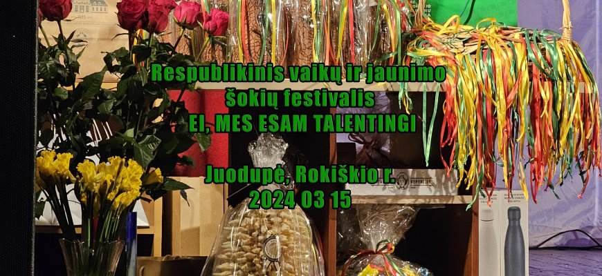 Šokių festivalis EI, MES ESAM TALENTINGI (video+foto)