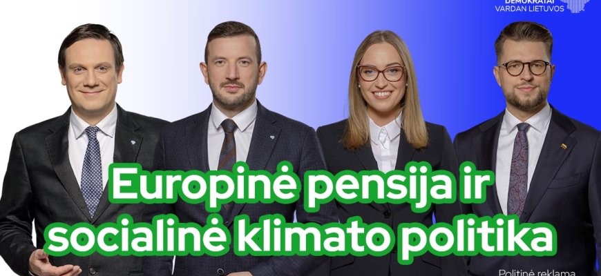Europinė pensija ir europinė miškų apsauga – balsuok už demokratus!