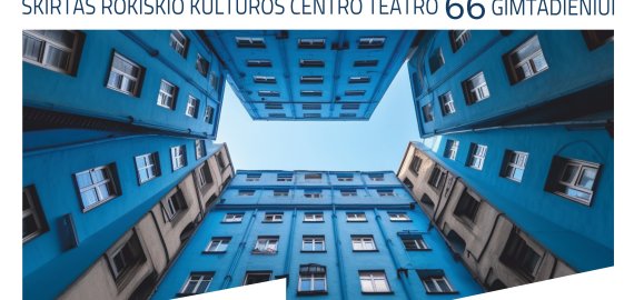 MIKROFESTIVALIS skirtas Rokiškio kultūros centro teatro 66-ajam gimtadieniui
