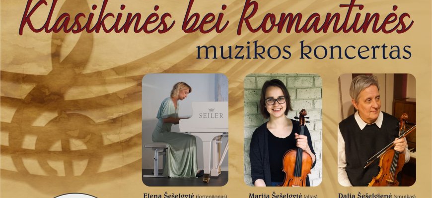 Vasario 27 d. Rokiškio krašto muziejuje – Klasikinės bei Romantinės muzikos koncertas