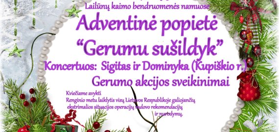 Gruodžio 4 d. Lailūnų kaimo bendruomenės namuose Adventinė popietė „Gerumu sušildyk