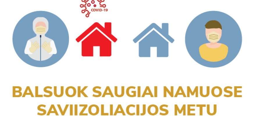 Saviizoliacijoje esantys rinkėjai kviečiami registruotis balsuoti namuose pakartotinio balsavimo metu
