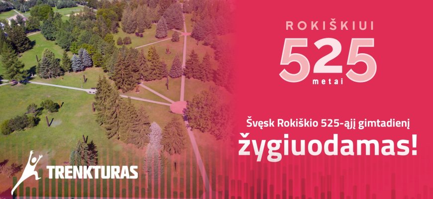 Švęsk Rokiškio 525-ąjį gimtadienį žygiuodamas