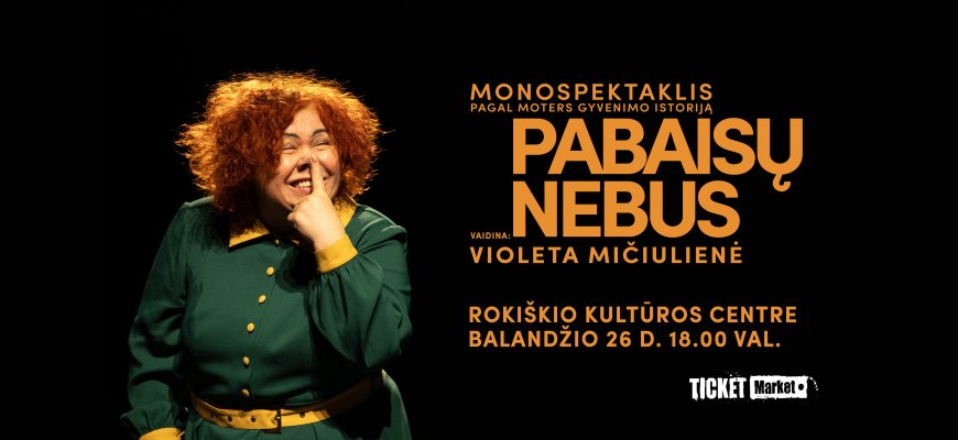 Monospektaklis „Pabaisų nebus”