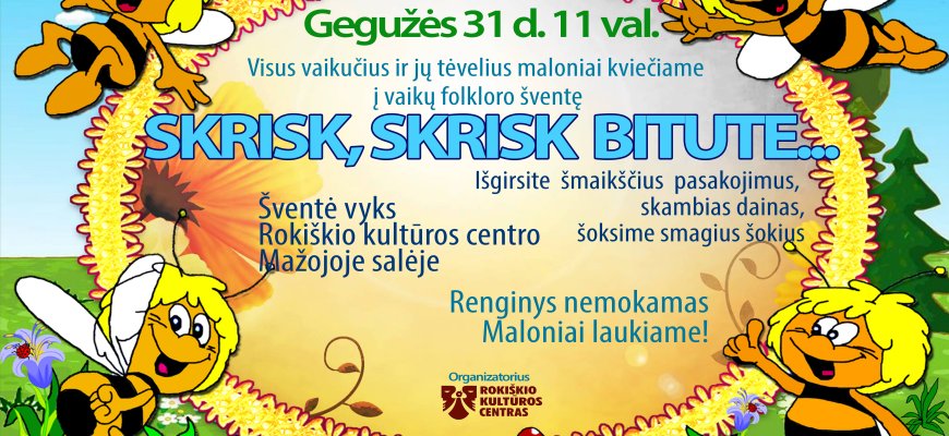 Gegužės 31 dieną kviečiame į šventę „Skrisk, skrisk bitute“