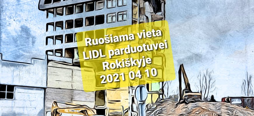 Ruošiama vieta LIDL parduotuvei Rokiškyje (video+foto)