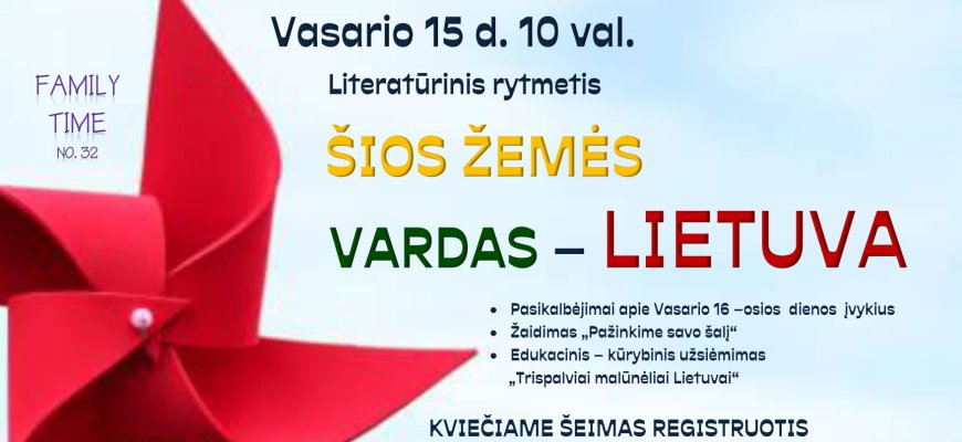 Vasario 15 d. bibliotekos vaikų ir jaunimo skyriuje literatūrinis rytmetis „Šios žemės vardas - Lietuva“