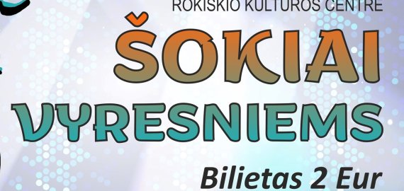 Rokiškio kultūros centre - Šokiai vyresniesiems