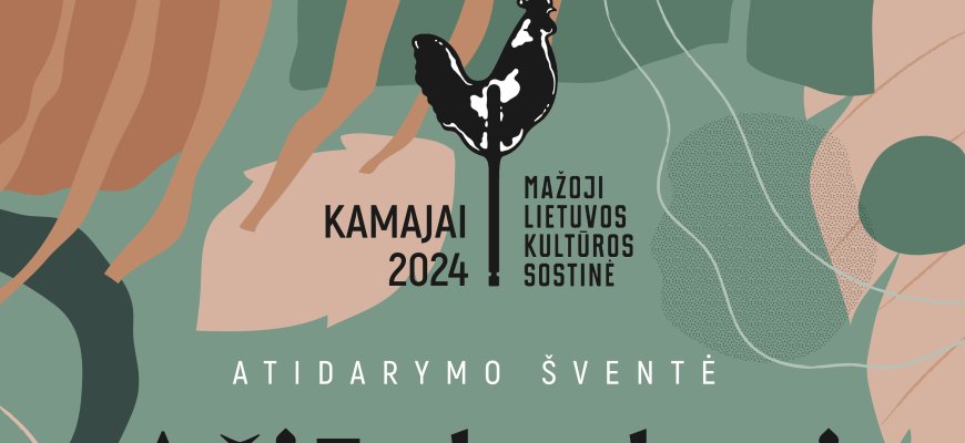 Mažosios Lietuvos kultūros sostinės - Kamajų atidarymo šventė