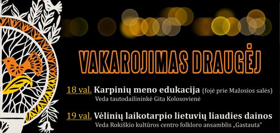 Kultūros centro mažojoje salėje ,,Vakarojimas draugėj''