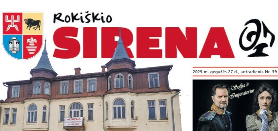 Naujausiame „Rokiškio Sirena“ numeryje skaitykite