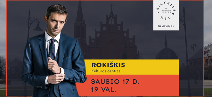 Laikykitės Ten su Andriumi Tapinu Rokiškyje