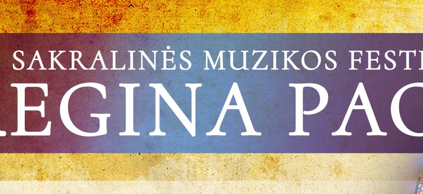Sakralinės muzikos festivalis Kupiškyje „Regina Pacis“