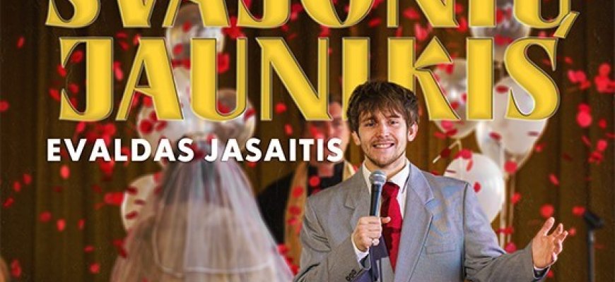 Bare „Karieta“ - Evaldo Jasaičio stand-up „Svajonių jaunikis“