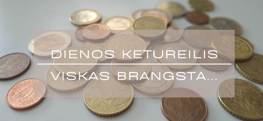 Dienos ketureilis | Viskas brangsta...