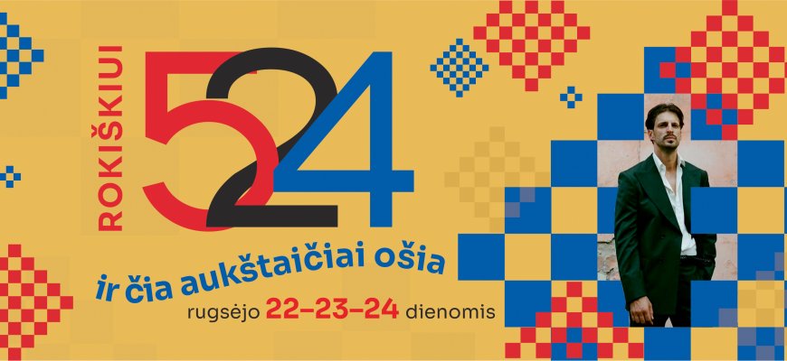 Rugsėjo 22-24 d. – Rokiškio miesto 524-asis gimtadienis „Ir čia aukštaičiai ošia“