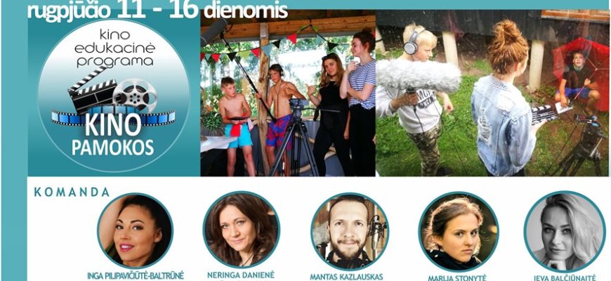 Vasaros stovykla „Kino pamokos“ rugpjūčio 11-16 dienomis