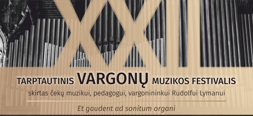 Rugpjūčio 22 d. – XXII TARPTAUTINIS VARGONŲ MUZIKOS FESTIVALIS