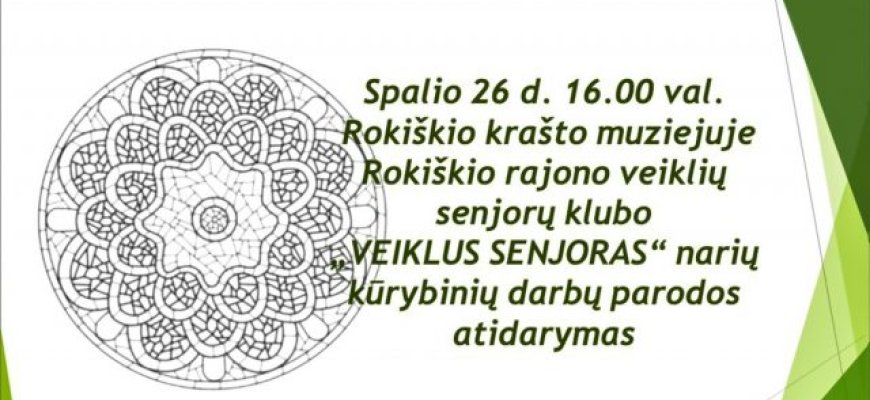 Klubo „Veiklus senjoras“ narių kūrybinių darbų parodos pristatymas