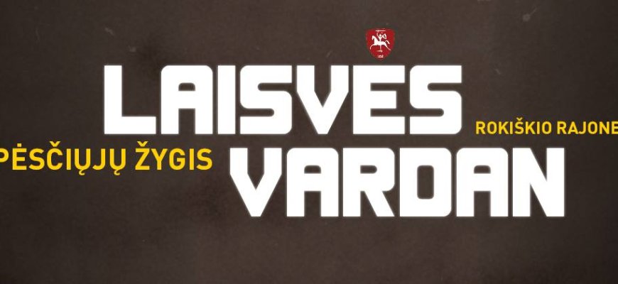 Dalyvaukite pėsčiųjų žygyje „Laisvės vardan“