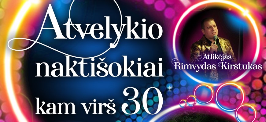 Skapiškyje šokių vakaras „Atvelykio naktišokiai kam virš 30“