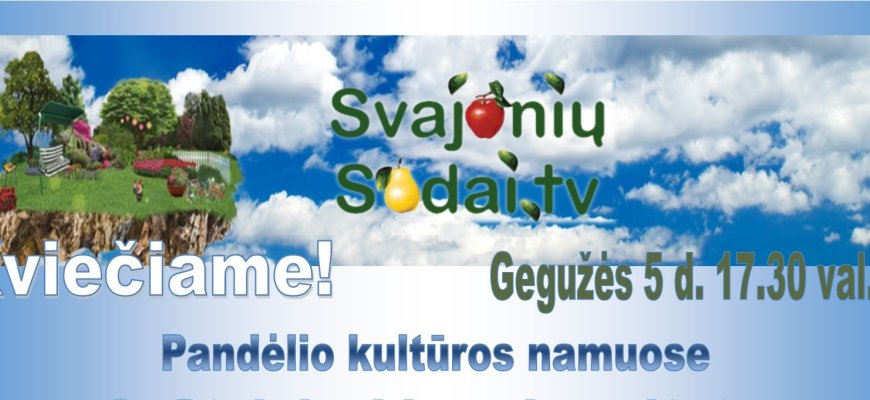 Gegužės 5 dieną paskaita apie sodą