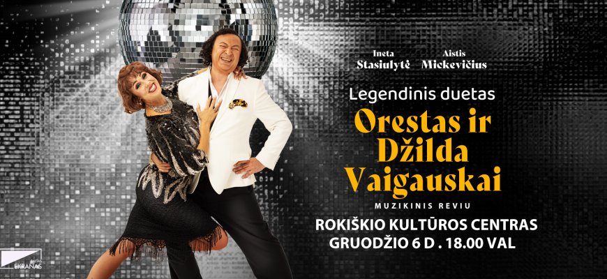 Susitikti kviečia legendinės legendos - Orestas ir Džilda Vaigauskai!