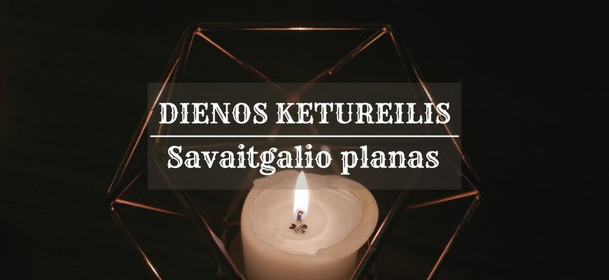 Dienos ketureilis | Savaitgalio planas