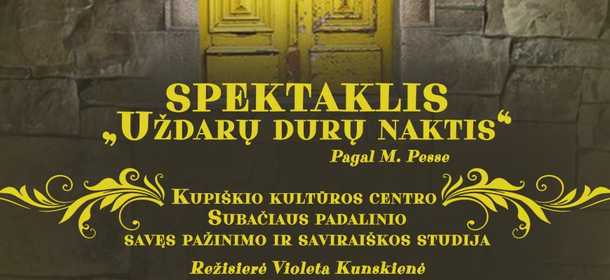 Noriūnuose spektaklis „Uždarų durų naktis“
