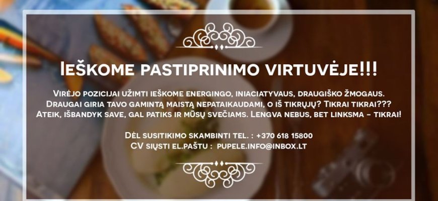 Kavinė „Pupelė“ ieško pastiprinimo virtuvėje