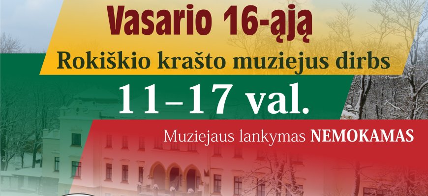 Vasario 16-ąją Rokiškio krašto muziejaus lankymas - nemokamas