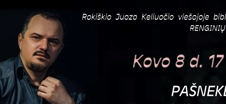 Kovo 8 d. bibliotekoje - pašnekesys su Sigitu Daščioru