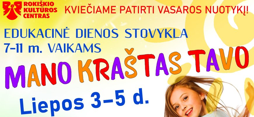 Edukacinė dienos stovykla MANO KRAŠTAS TAVO