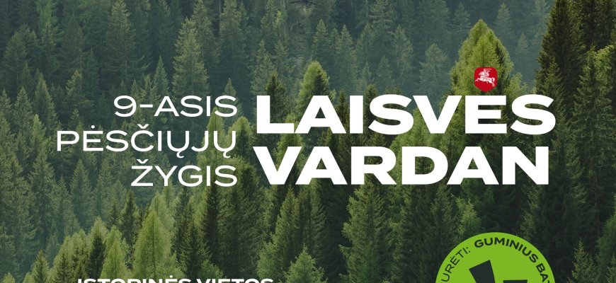 9-asis pėsčiųjų žygis „Laisvės vardan“