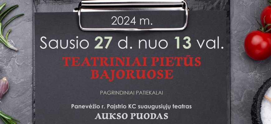Kviečia teatrinių pietų Bajoruose